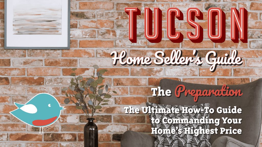 Home Sellers Guide Preparation for Selling Homes in Tucson, Arizona